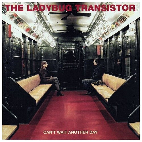 The Ladybug Transistor - Can't Wait Another Day (CD родной)