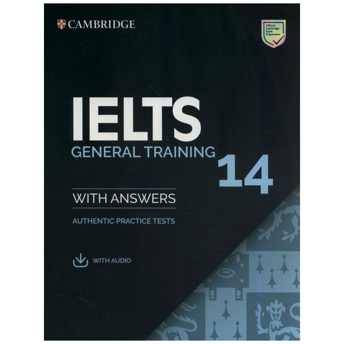 IELTS 14 General Training. Student's Book with Answers (+ Audio CD). Cambridge IELTS Authentic Examination Papers