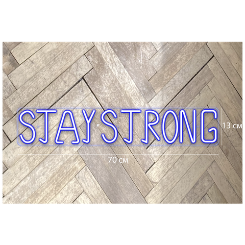 Светильник неоновый Оставайся сильным Stay strong, 70х13 см