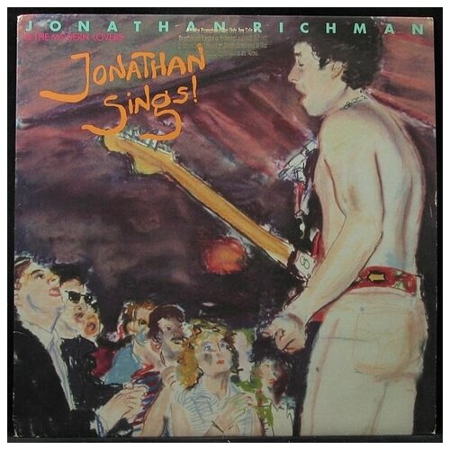 Виниловая пластинка Jonathan Richman  & The Modern Lovers - Jonathan Sings! (Англия 1984г.)