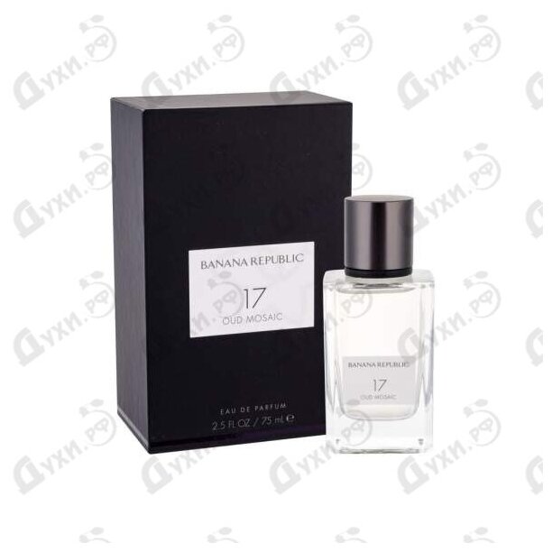 Парфюмерная вода Banana Republic 17 OUD MOSAIC 75ml