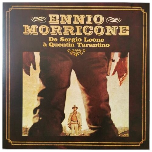 Виниловая пластинка Ennio Morricone - Ennio Morricone De Sergio Leone A Quentin Tarantino (Франция) LP