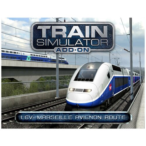 Train Simulator: LGV: Marseille - Avignon Route Add-On train simulator north jersey coast line route add on