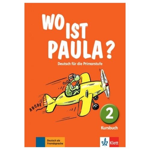 Wo ist Paula? Kursbuch 2 (A 1.2)