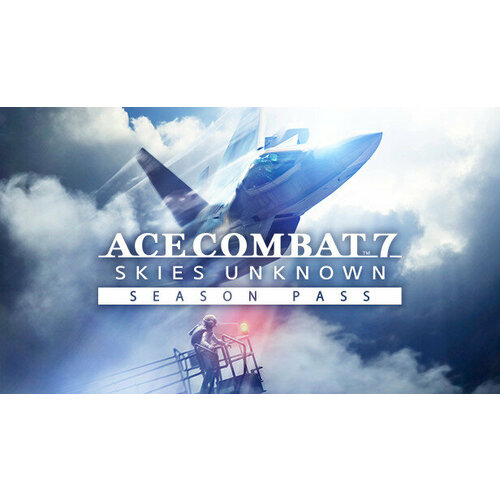 Дополнение ACE COMBAT 7 SKIES UNKNOWN Season Pass для PC STEAM Регион активации Российская Федерация электронная версия 399₽
