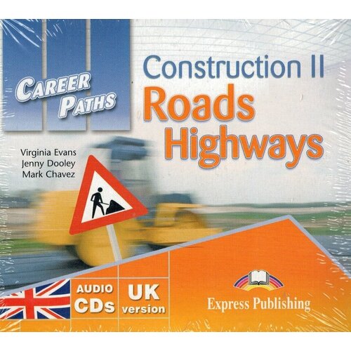  Evans V., Dooley J., Chavez M. "Career Paths. Construction II - Roads & Highways. Audio CDs (set of 2)"