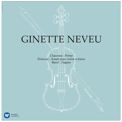 Шоссон. Поэма op 25, Дебюсси. Соната №3, Равель. Цыгане - Ginette Neveu - Chausson: Poeme, Debussy: Violin Sonata, Ravel: Tzigane