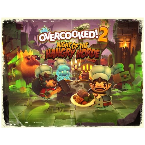 Overcooked! 2 - Night of the Hangry Horde дополнение overcooked 2 night of the hangry horde для pc steam электронная версия