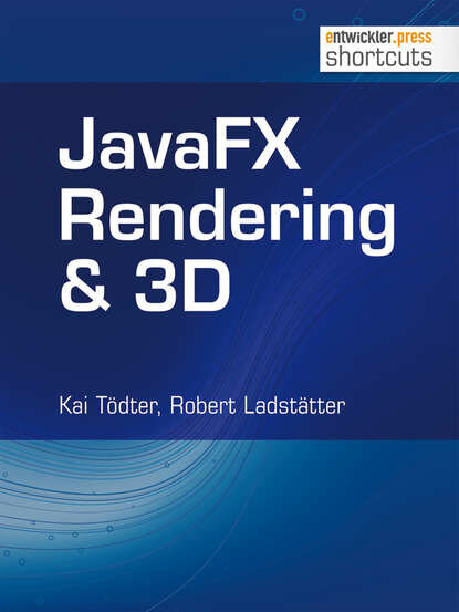 JavaFX Rendering & 3D [Цифровая книга]