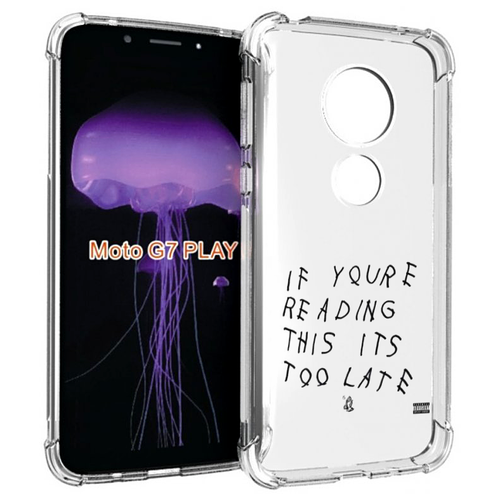 Чехол MyPads Drake - If You’re Reading This It’s Too Late для Motorola Moto G7 Play задняя-панель-накладка-бампер