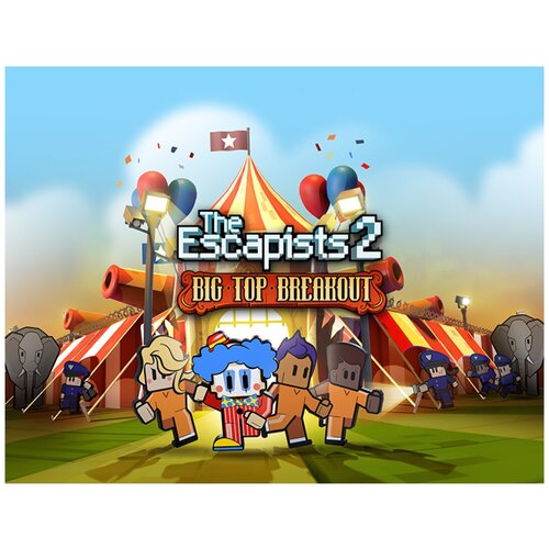 The Escapists 2 - Big Top Breakout