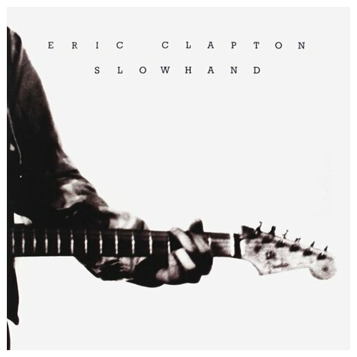 Виниловая пластинка Eric Clapton – Slowhand LP