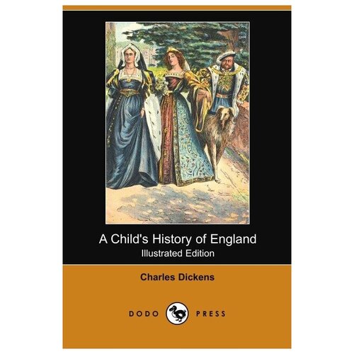 A Child's History of England (Illustrated Edition) (Dodo Press)