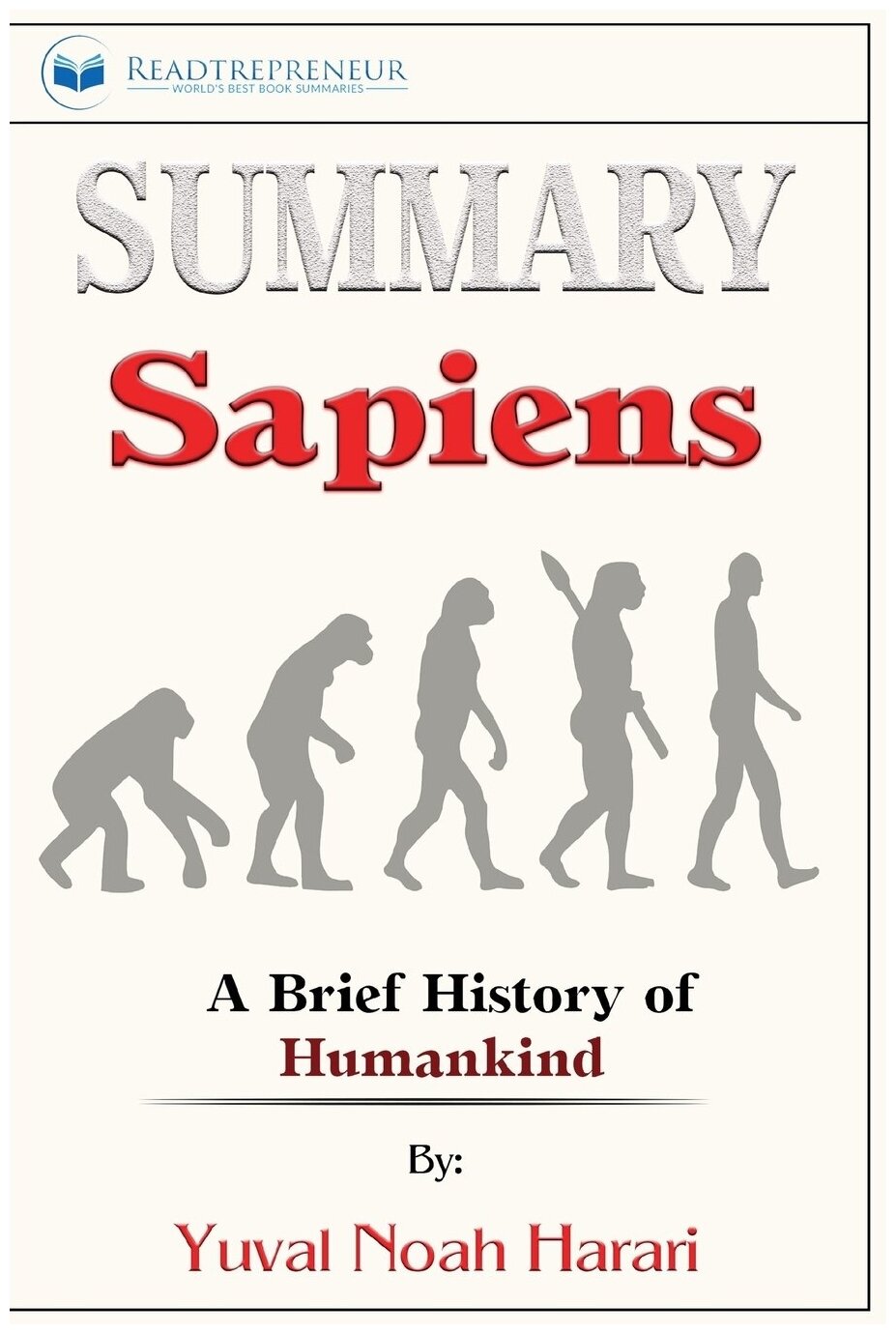 Summary of Sapiens. A Brief History of Humankind by Yuval Noah Harari