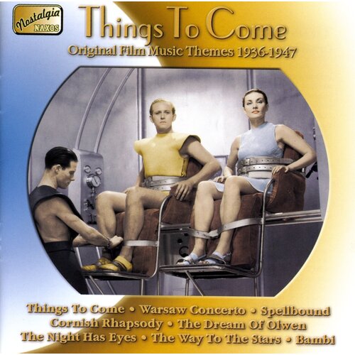 Original Film Music Themes-Things To Come (1936-1947)- Naxos CD Deu (Компакт-диск 1шт)