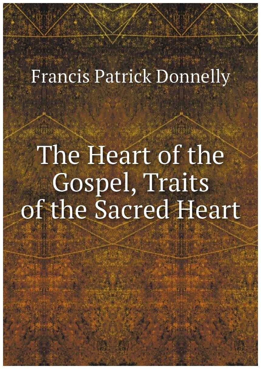 The Heart of the Gospel, Traits of the Sacred Heart