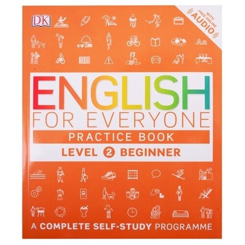 English for Everyone Practice Book. Level 2. Beginner: A Complete Self-Study Programme