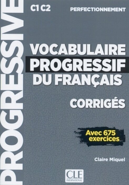 Vocabulaire Progressif du Fran&#231; ais avec 675 exercices: Niveau perfectionnemen