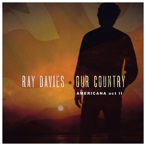 компакт диски mercury big country through a big country cd Legacy Ray Davies / Our Country: Americana Act 2 (CD)