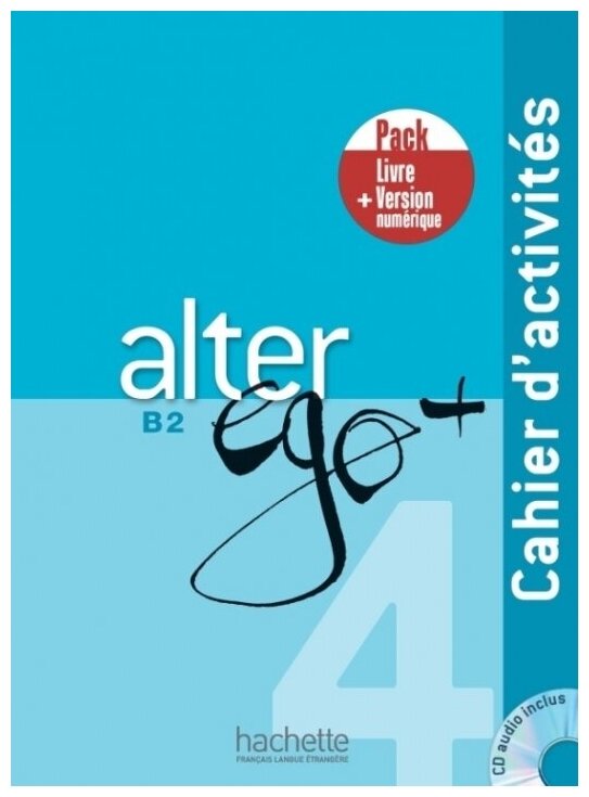 Alter Ego +B 2 - Pack Cahier + Version numrique