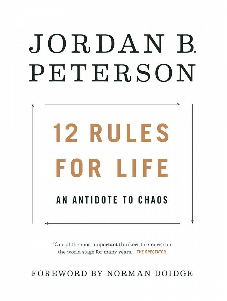 12 Rules for Life: An Antidote to Chaos