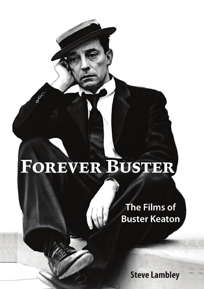 Forever Buster. The Films of Buster Keaton