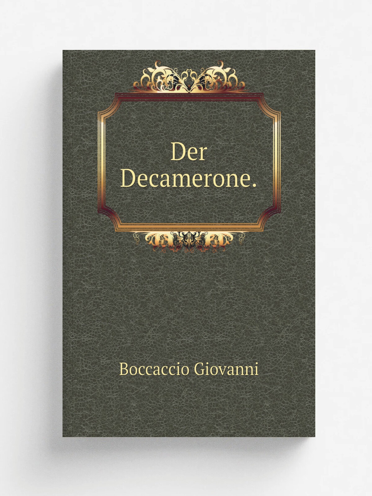 Der Decamerone. | Boccaccio Giovanni | M.nchen; Leipzig : Georg M.ller und Hans von Weber | Репринт