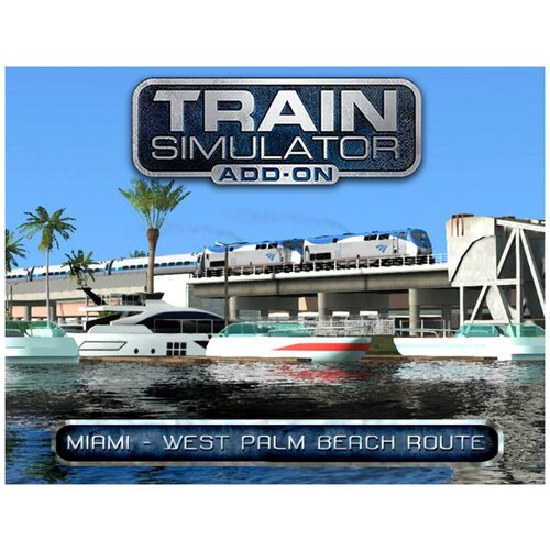 Train Simulator: Miami - West Palm Beach Route Add-On train simulator south london network route add on