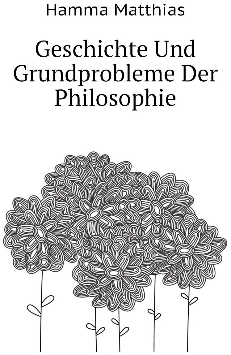 Geschichte Und Grundprobleme Der Philosophie