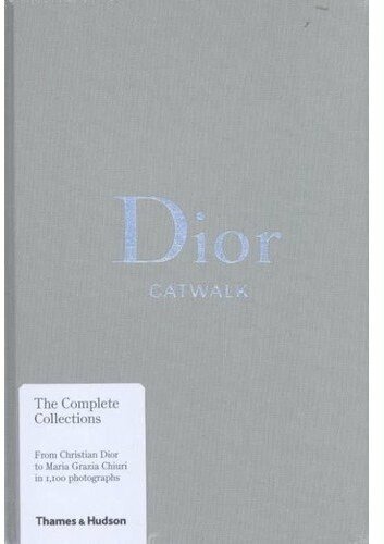 Alexander Fury. Dior Catwalk: The Complete Collections