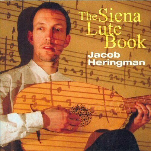 AUDIO CD Lute Music - MILANO, F. / DENTICE, F. / FIORENTINO, P. / SEGNI, J. / JANEQUIN, C. / SANDREN, P: (The Siena Lute Book) (Heringman) moore c j alissa cd