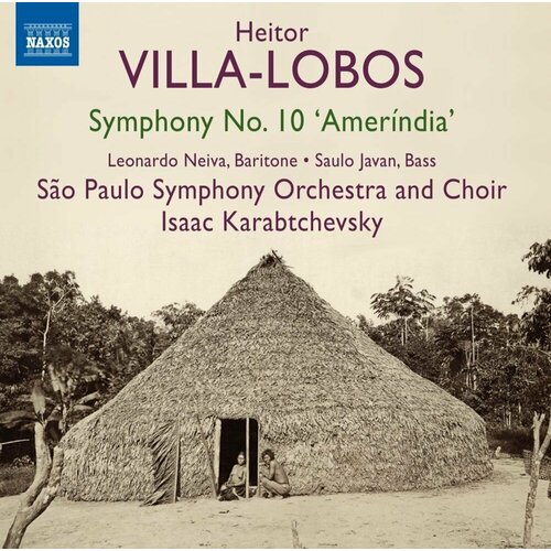 Audio CD VILLA-LOBOS, H: Symphony No. 10, Amer ndia (Neiva, Javan, S o Paulo Symphony Orchestra and Chorus, Karabtchevsky) (1 CD)