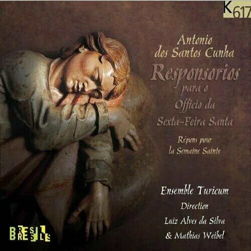 AUDIO CD Santos Cunha: Responsorios para o Officio da Saexta-Feira Santa. / Ensemble Turicum