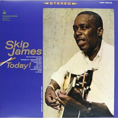 Виниловая пластинка Skip James - Today! - 180 Gram Vinyl USA