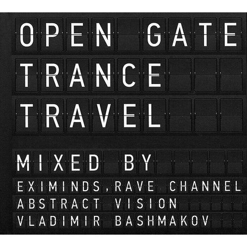 AUDIO CD Open Gate Trance Travel (4 CD) audio cd open gate trance anthems