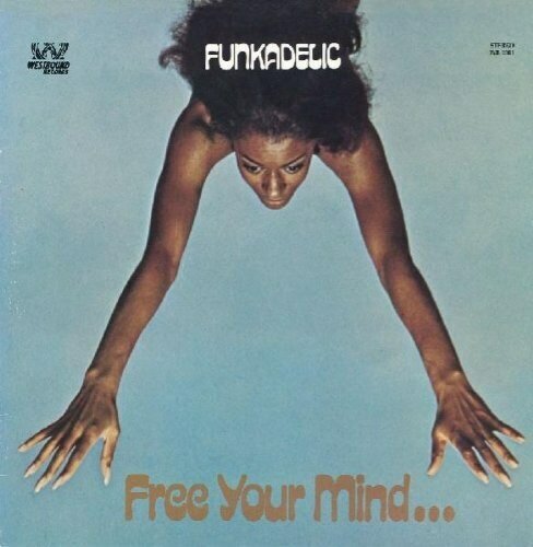 Виниловая пластинка Funkadelic: Free Your Mind. And Your Ass Will Follow (Vinyl). 1 LP