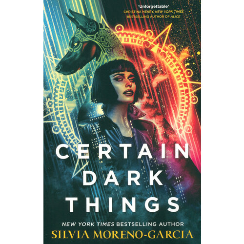 Certain Dark Things | Moreno-Garcia Silvia