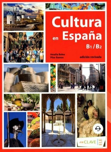 Balea A., Ramos P. "Cultura en España + audio B1-B2" мелованная - фото №5