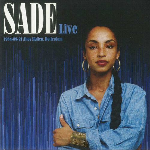 Sade Виниловая пластинка Sade Live 1984-09-21 Ahoy Hallen, Rotterdam