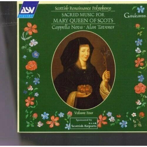 AUDIO CD Musique sacree pour Mary, reine d'Ecosse - Anonyme - Angus - Black - Peebles - Carver (?) / Cappella Nova, dir. Alan Tavener. 1 CD