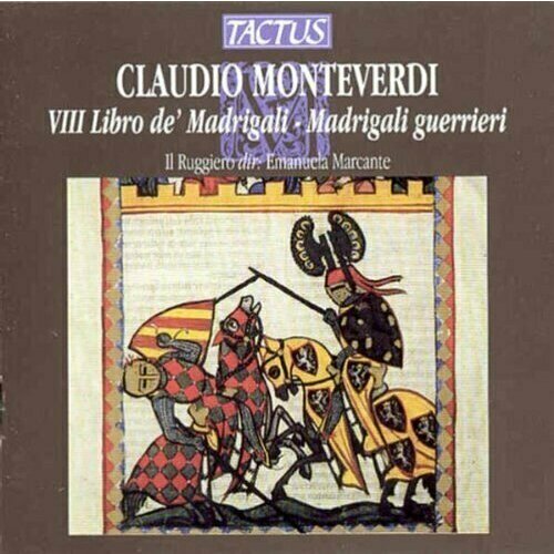 Monteverdi: War Madrigals. Il Ruggiero and Marcante.