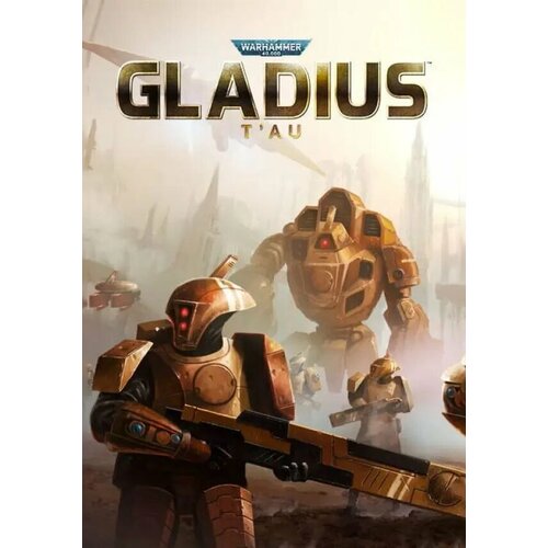 Warhammer 40,000: Gladius - T'au (Steam; PC; Регион активации Россия и СНГ)