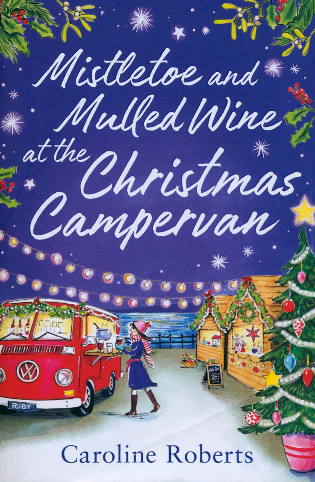 Mistletoe and Mulled Wine at the Christmas Campervan / Roberts Caroline / Книга на Английском - фото №1