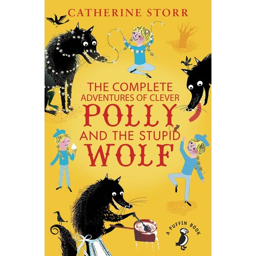 The Complete Adventures of Clever Polly and the Stupid Wolf | Storr Catherine