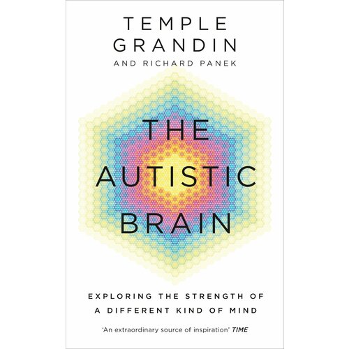 The Autistic Brain | Grandin Temple