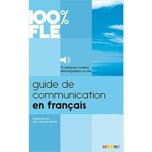 Mabilat, J-J. et al. "Guide de Communication en Francais"