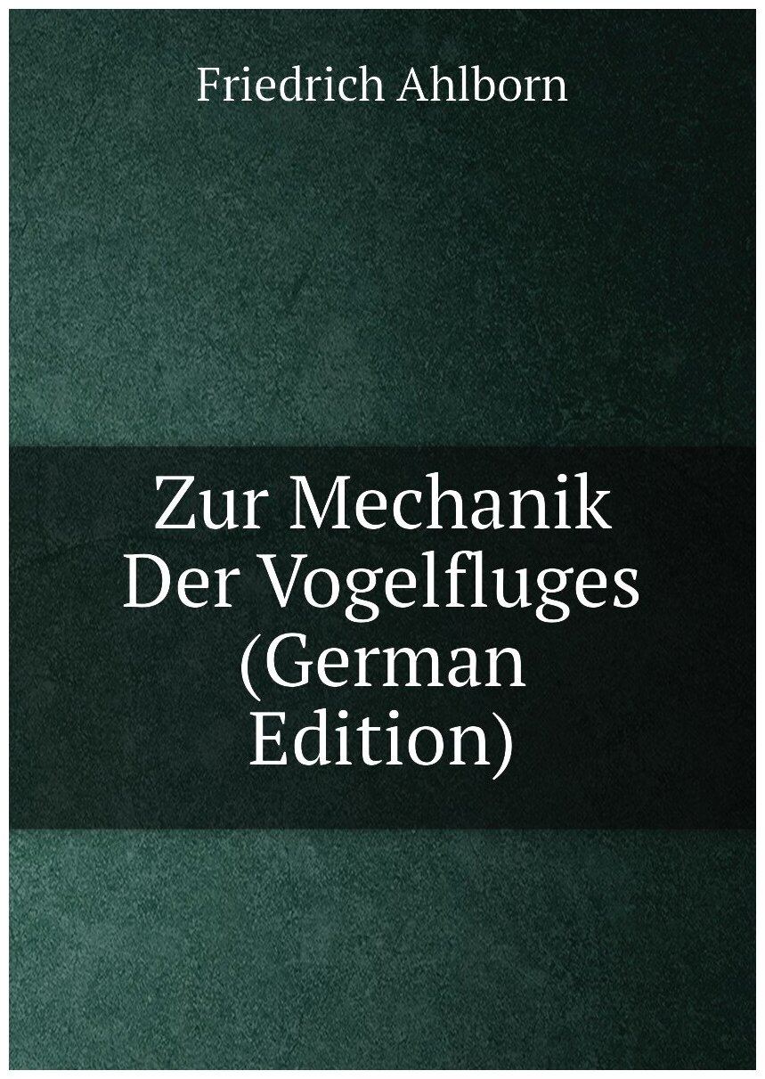 Zur Mechanik Der Vogelfluges (German Edition)