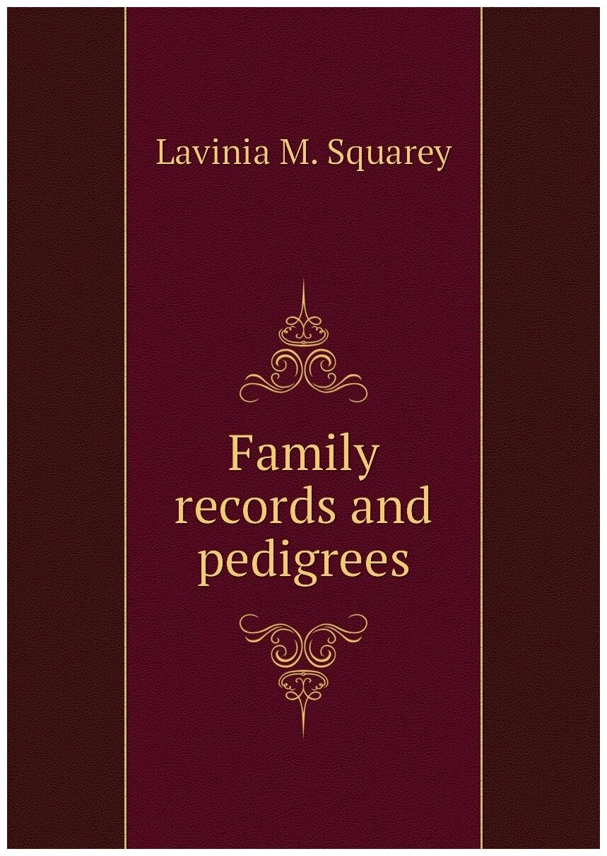 Family records and pedigrees