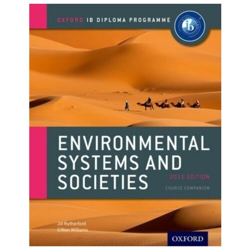 IB Environmental Systems and Societies Course Book: 2015 edition: Oxford IB Diploma Program