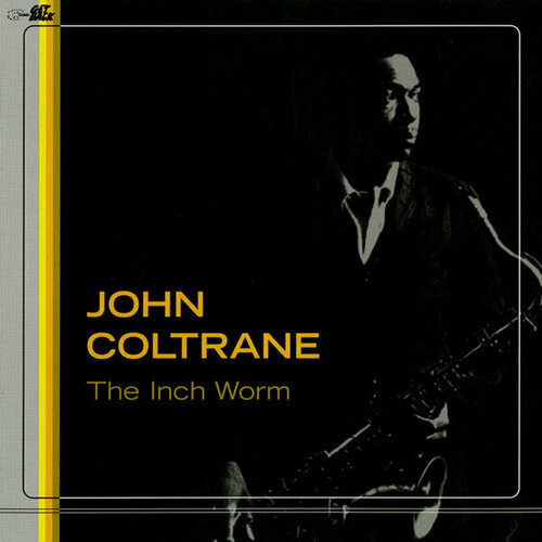 Виниловая пластинка John Coltrane - The Inch Worm - Vinyl. 1 LP candlish louise before we say goodbye